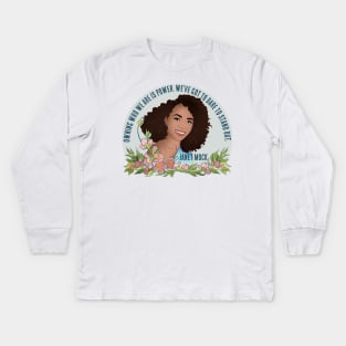 Janet Mock: Owning Who we Are Is Power We've Got To Dare To Stand Out Kids Long Sleeve T-Shirt